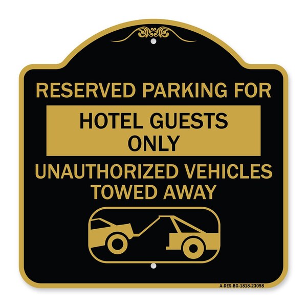 Reserved Parking for Hotel Guests Unauthorized Vehicles Towed Away Alum, 18" x 18", BG-1818-23098
